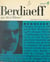 Nicolas Berdiaeff, ou la révolte contre l'objectivation - Présentation, choix de textes, bibliographie