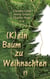 (K)ein Baum zu Weihnachten - Romantische Weihnachtsgeschichten
