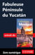 Fabuleuse Péninsule du Yucatan