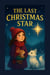 The Last Christmas Star