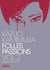 Folles passions - Tome 2