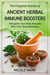 The Forgotten Secrets of Ancient Herbal Immune Boosters: Strengthen Your Body Naturally with Time-Tested Remedies - Natural Healing Wisdom, #2
