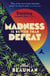 Madness is Better than Defeat - 'Beauman writes with rare and bizarre brilliance' SUNDAY TELEGRAPH