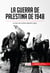 La guerra de Palestina de 1948 - El inicio del conflicto palestino-israelí