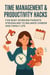 Time Management and Productivity Hacks: Busy working parents struggling to balance career and family life