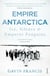 Empire Antarctica - Ice, Silence & Emperor Penguins