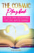 The Cosmic Playbook: 30 Vital Mini Meditations For Love, Hope and Courage - Ignite: The Path to a Magical Life, #1