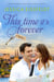 This Time It's Forever: a sweet and clean beach romance - Prince Edward Island Love Letters & Legends, #1