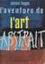 L'aventure de l'art abstrait