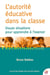 L'Autorité éducative dans la classe - Douze situations pour apprendre à l'exercer