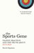 The Sports Gene - What makes an athlete? This pioneering study redefines elite performance.