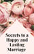 Secrets to a Happy and Lasting Marriage