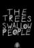 The Trees Swallow People