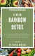 4 Week Rainbow Detox