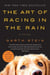 The Art of Racing in the Rain - A Novel
