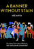 A Banner Without Stain - An essay from the collection, Of This Our Country