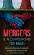 Mergers & Acquisitions für KMUs: Einführung in Übernahmen und Fusionen bei kleinen und mittelständischen Unternehmen - Grundlegende M&A-Prozesse und -Ziele