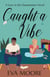 Caught A Vibe - Love in the Quarantimes, #1