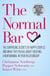 The Normal Bar - The Surprising Secrets of Happy Couples and What They Reveal About Creating a New Normal in Your Relationship