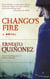 Chango's Fire - A Novel