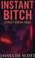 Instant Bitch: Street Queen Saga - Instant Bitch: Street Queen's Revenge