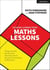 Lessons learned from maths lessons: Things we have learned from watching trainee teachers of secondary mathematics