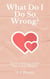 What Do I Do So Wrong?: An Introduction to the Narcissistic Mother