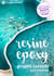 Resine Epoxy - Projets Creatifs pour Debutants
