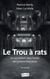 Le Trou à rats - Un surveillant dans l'enfer des prisons françaises Témoignage - Témoignage