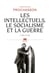 Les Intellectuels, le Socialisme et la Guerre (1900-1938)