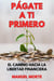 PÁGATE A TÍ PRIMERO