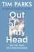 Out of My Head - On the Trail of Consciousness