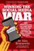 Winning the Social Media War: How Conservatives Can Fight Back, Reclaim the Narrative, and Turn the Tides Against the Left