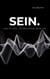 SEIN. - Leben im Jetzt - Das Bewusstsein, das du bist