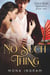 No Such Thing - Gold Rush Romances, #2
