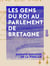 Les Gens du roi au Parlement de Bretagne - 1553-1790