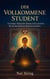 Der Vollkommene Student: Ein heiliger Dialog über Körper, Geist und Seele – Wie du dein höchstes Potenzial entfaltest - Awakening