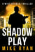 Shadow Play - The Silencer Series, #25
