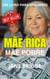 Mãe Rica. Mãe Pobre.