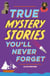 True Mystery Stories