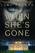 When She's Gone - A Thriller