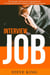 Job Interview: The Complete Job Interview Preparation and 70 Tough Job Interview Questions with Winning Answers