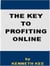 The Key to Profiting Online
