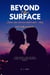 Beyond the Surface - Beneath the Surface, #2