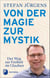 Von der Magie zur Mystik - Der Weg zur Freiheit im Glauben