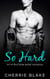 So Hard: M/M First Time Erotic Romance - Evan and Eric Gay Romance Saga, #1