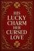 His Lucky Charm, Her Cursed Love