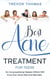 Best Acne Treatment for Teens: An Unconventional System Which Will Cure Your Acne Fast & Naturally