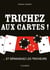 Trichez aux cartes ! - ... et démasquez les tricheurs !