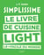 Simplissime - Light - Le livre de cuisine light le + facile du monde